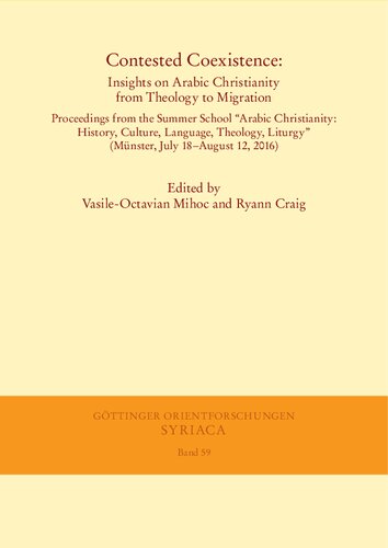 ﻿همزیستی مورد مناقشه: بینش مسیحیت عربی از الهیات تا مهاجرت. مجموعه مقالات مدرسه تابستانی «مسیحیت عربی: تاریخ، فرهنگ، زبان، الهیات، عبادت» (مونستر، 18 ژوئیه تا 12 اوت 2016)