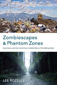 ﻿Zombiescapes و Phantom Zones: Ecocriticism and the Liminal from Invisible Man to the Walking Dead