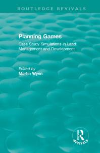 ﻿Routledge Revivals: Planning Games (1985): شبیه سازی مطالعه موردی در مدیریت و توسعه زمین