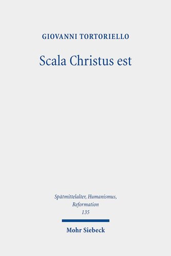 ﻿Scala Christus Est: ارزیابی مجدد زمینه تاریخی الهیات صلیب مارتین لوتر (Spatmittelalter، Humanismus، Reformation / مطالعاتی در ... قرون وسطی، اومانیسم و ​​اصلاحات)