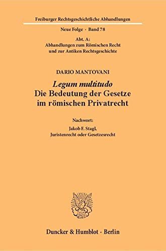 ﻿Legum Multitudo: معنای قوانین در حقوق خصوصی روم. اولریکه بابوسیاکس از ایتالیایی ترجمه شده است. پس گفتار: یاکوب اف. استاگل، ... رساله ها)