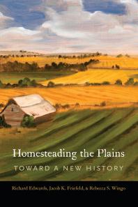 ﻿Homesteading the Plains: Toward a New History