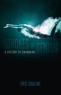 ﻿Strokes of Genius: A History of Swimming