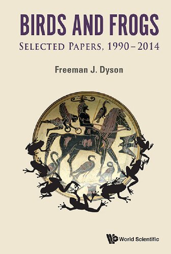 ﻿Birds and Frogs: Selected Papers of Freeman Dyson، 1990-2014
