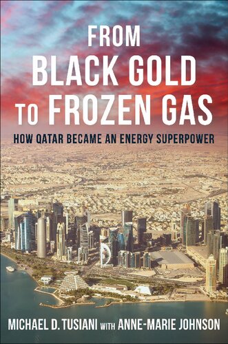 ﻿از طلای سیاه تا گاز منجمد: چگونه قطر به یک ابرقدرت انرژی تبدیل شد
