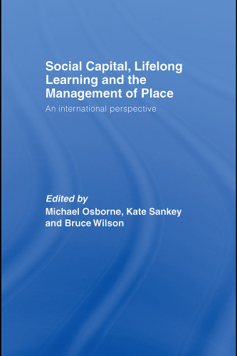 سرمایه اجتماعی ، یادگیری مادام العمر و مدیریت مکان: یک دیدگاه بین المللی