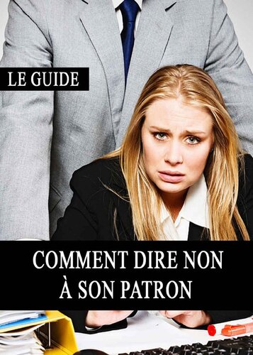 ﻿چگونه به رئیس خود نه بگوییم (آزار، رئیس، کار، سلسله مراتب، حقوق زنان، احترام)