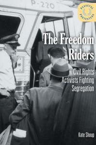 ﻿The Freedom Riders: فعالان حقوق مدنی در حال مبارزه با جداسازی