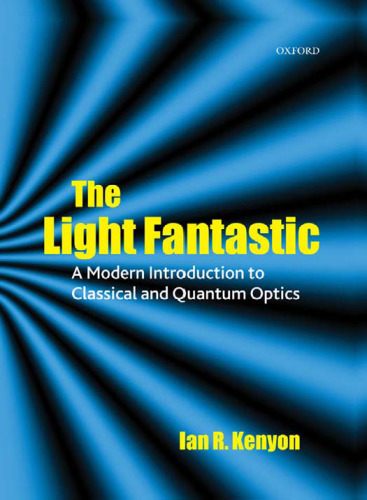 ﻿The Light Fantastic: مقدمه ای مدرن بر اپتیک کلاسیک و کوانتومی