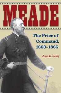 ﻿Meade: The Price of Command، 1863-1865