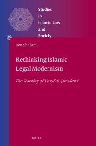 ﻿بازاندیشی مدرنیسم حقوقی اسلامی: تعلیم یوسف القرضاوی