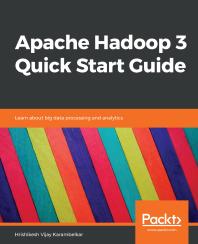 ﻿راهنمای شروع سریع Apache Hadoop 3: درباره پردازش و تجزیه و تحلیل داده های بزرگ بیاموزید