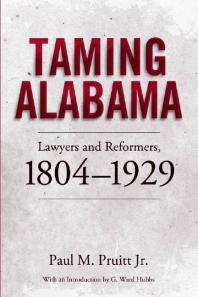 ﻿Taming Alabama: وکلا و اصلاح طلبان ، 1804-1929