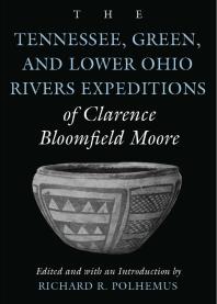 ﻿The Tennessee ، Green و Expeditions Expeditions of Clarence Bloomfield Moore