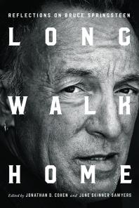 ﻿Long Walk Home: Reflections on Bruce Springsteen