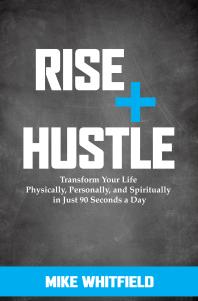 ﻿Rise Hustle: زندگی خود را از نظر فیزیکی، شخصی و معنوی تنها در 90 ثانیه در روز متحول کنید