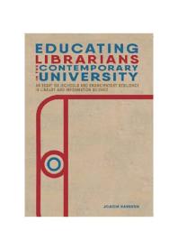 ﻿آموزش کتابداران در دانشگاه معاصر: مقاله ای در مورد مدارس و تاب آوری رهایی بخش در علم کتابداری و اطلاع رسانی