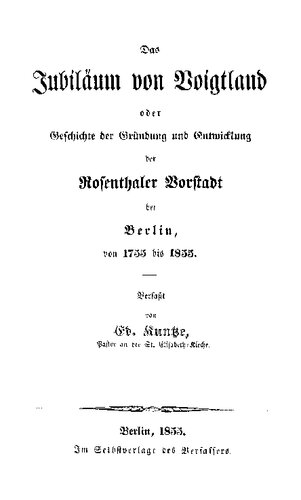 ﻿﻿سالگرد Voigtland یا تاریخچه تأسیس و توسعه حومه روزنتالر در نزدیکی برلین از 1755 تا 1855