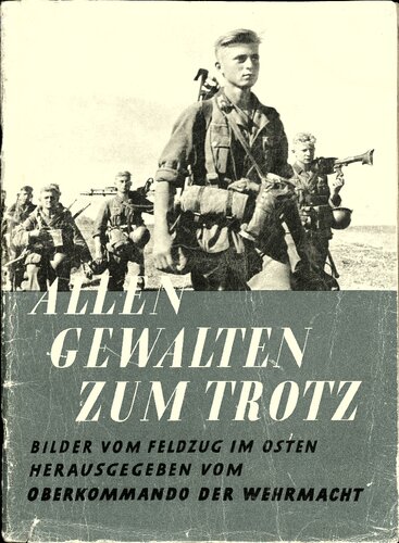 ﻿با وجود همه نیروها. تصاویری از کمپین در شرق. منتشر شده توسط فرماندهی عالی ورماخت