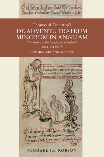 ﻿توماس از اکلستون de Adventu Fratrum Minorum در Angliam [ورود فرانسیسکن ها به انگلستان]، 1224-C.1257/8: تفسیر و تحلیل (مطالعاتی در تاریخ دین قرون وسطی)