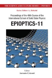 ﻿Epioptics-11 - Proceedings Of The 49th Course Of The International School Of Solid State Physics: مجموعه مقالات 49th Course of the International School of Solid State Physics