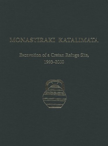 ﻿Monastiraki Katalimata: کاوش در یک مکان پناهگاه کریت، 1993-2000 (تک نگاری های پیش از تاریخ)