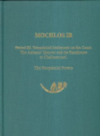 ﻿Mochlos IB: دوره III. استقرار نوپا در ساحل: محله صنعتگران و خانه مزرعه در چالینوموری. سفال نوپالاستیک (تک نگاری های پیش از تاریخ)