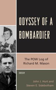 ﻿Odyssey of a Bombardier: The POW Log of Richard M. Mason