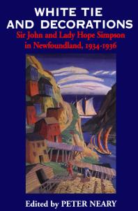 ﻿کراوات سفید و تزئینات: سر جان و لیدی هوپ سیمپسون در نیوفاندلند، 1934-1936