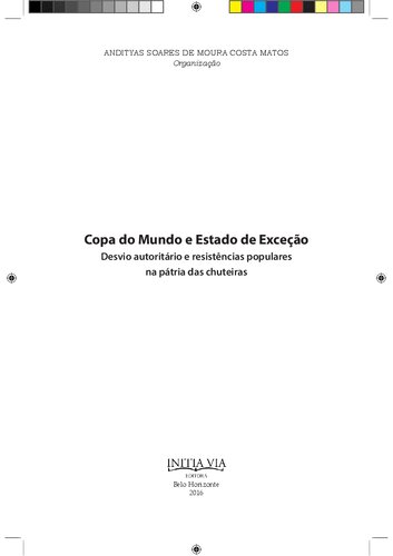 ﻿برای پایان دادن به پلیس. در: Andityas Soares de Moura Costa Matos. (سازمان). جام جهانی و وضعیت استثنایی: انحراف استبدادی و مقاومت مردمی در وطن کفش‌های فوتبال