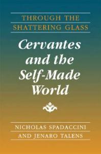 ﻿Through the Shattering Glass: Cervantes and the Self-Made World
