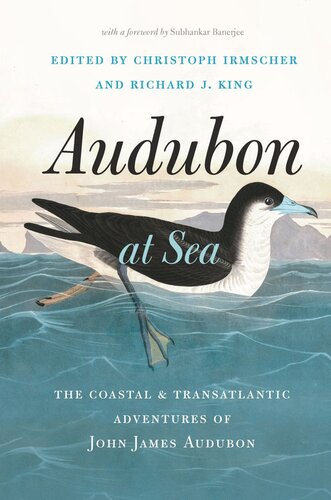 ﻿Audubon at Sea: The Beach and Transatlantic Adventures of John James Audubon