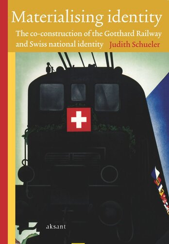 ﻿هویت مادی: ساخت مشترک راه آهن گوتارد و هویت ملی سوئیس