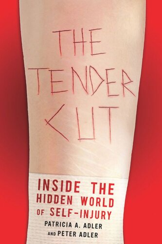 ﻿The Tender Cut: Inside the Hidden World of Self-Injury