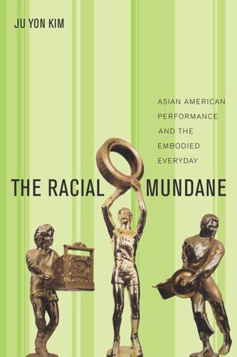 ﻿The Racial Mundane: American American Performance and the Embodied Everyday