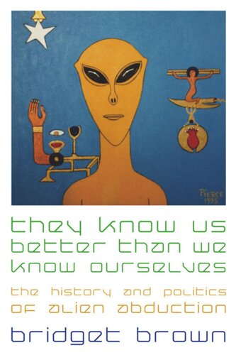 ﻿آنها ما را بهتر از ما می شناسند: تاریخچه و سیاست آدم ربایی بیگانگان