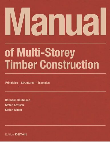 ﻿Manual of Multistorey Timber Construction: Principles – Constructions – Examples