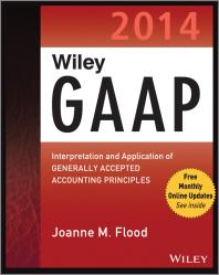 ﻿Wiley GAAP 2014: تفسیر و کاربرد اصول پذیرفته شده حسابداری