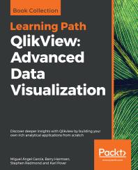 ﻿QlikView: تجسم داده‌های پیشرفته: با ساختن برنامه‌های تحلیلی غنی خود از ابتدا، بینش عمیق‌تری را با Qlikview کشف کنید