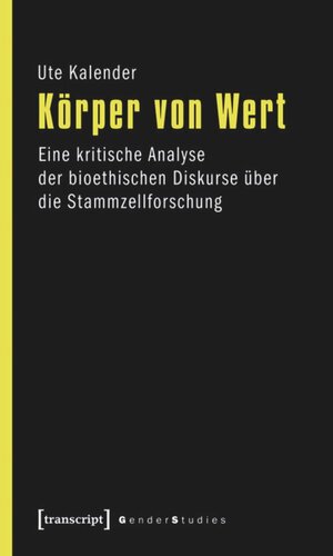 ﻿بدنه ارزش: تحلیل انتقادی گفتمان های اخلاق زیستی در مورد تحقیقات سلول های بنیادی
