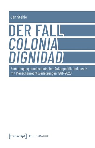 ﻿پرونده Colonia Dignidad: سیاست خارجی و عدالت آلمان چگونه با نقض حقوق بشر 1961-2020 برخورد می کند
