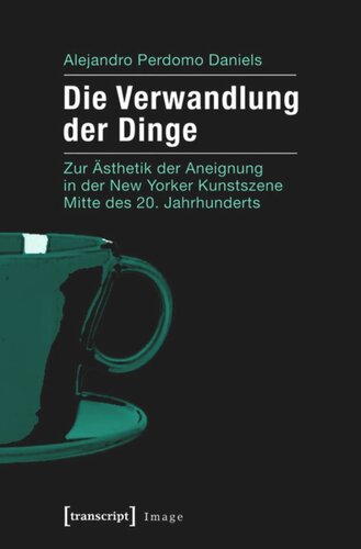 ﻿دگرگونی اشیا: در مورد زیبایی شناسی تصاحب در صحنه هنری نیویورک در اواسط قرن بیستم
