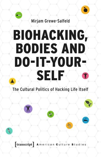﻿Biohacking، Bodies and Do-It-Yourself: سیاست فرهنگی هک کردن خود زندگی
