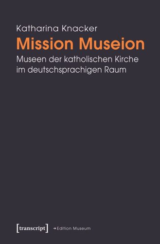 ﻿Mission Museion: موزه های کلیسای کاتولیک در کشورهای آلمانی زبان