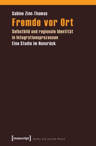 ﻿غریبه ها در سایت: تصویر از خود و هویت منطقه ای در فرآیندهای یکپارچه سازی مطالعه در Hunsrück