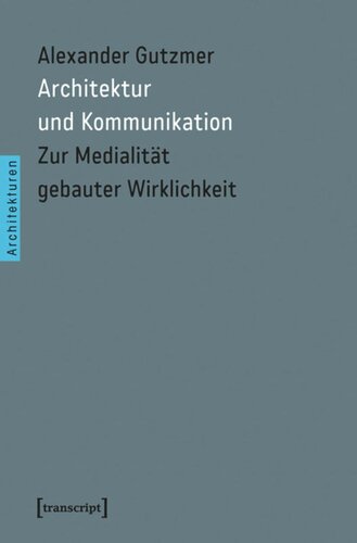 ﻿معماری و ارتباطات: در میانی بودن واقعیت ساخته شده