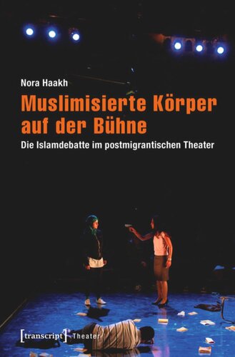 ﻿بدن های مسلمان شده روی صحنه: بحث اسلام در تئاتر پس از مهاجرت