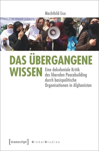 ﻿دانش از دست رفته: نقد استعماری صلح‌سازی لیبرال توسط سازمان‌های سیاسی مردمی در افغانستان