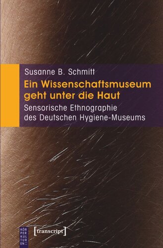 ﻿موزه علم زیر پوست شما می رود: قوم نگاری حسی موزه بهداشت آلمان