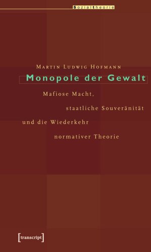 ﻿انحصارهای خشونت: قدرت مافیا، حاکمیت دولت و بازگشت نظریه هنجاری